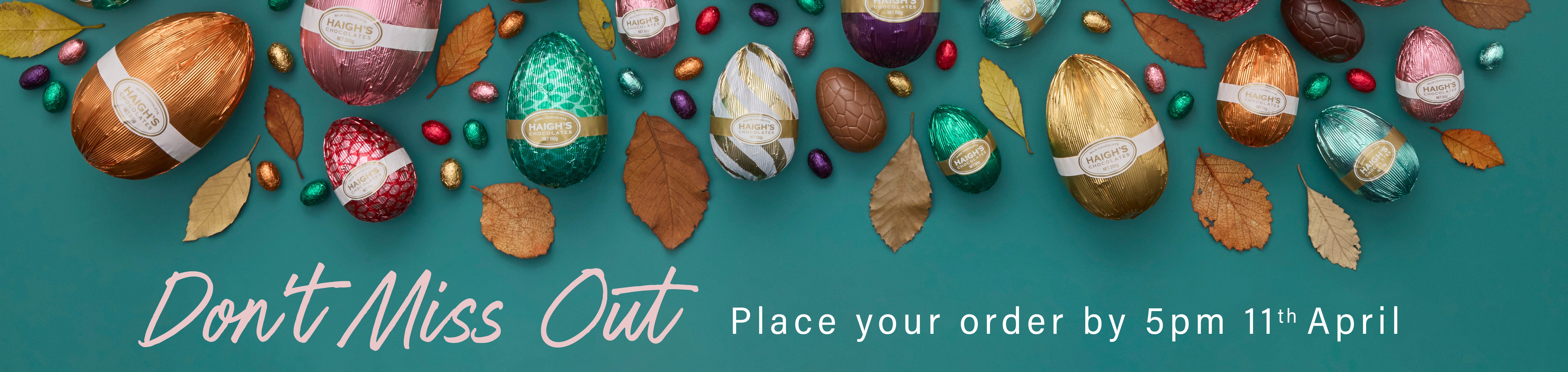 Don't Miss Out place your Easter order online by 5pm Friday 11th April